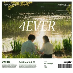 yuandirty - 4EVER ft.Naykilla (2M1D Edit)