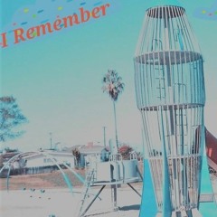 I Remember