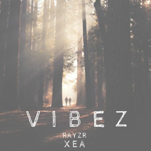 RAYZR & XEA - VIBEZ