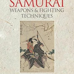 PDF ⚡️ Download Weapons and Fighting Techniques of the Samurai Warrior 1200â1877AD