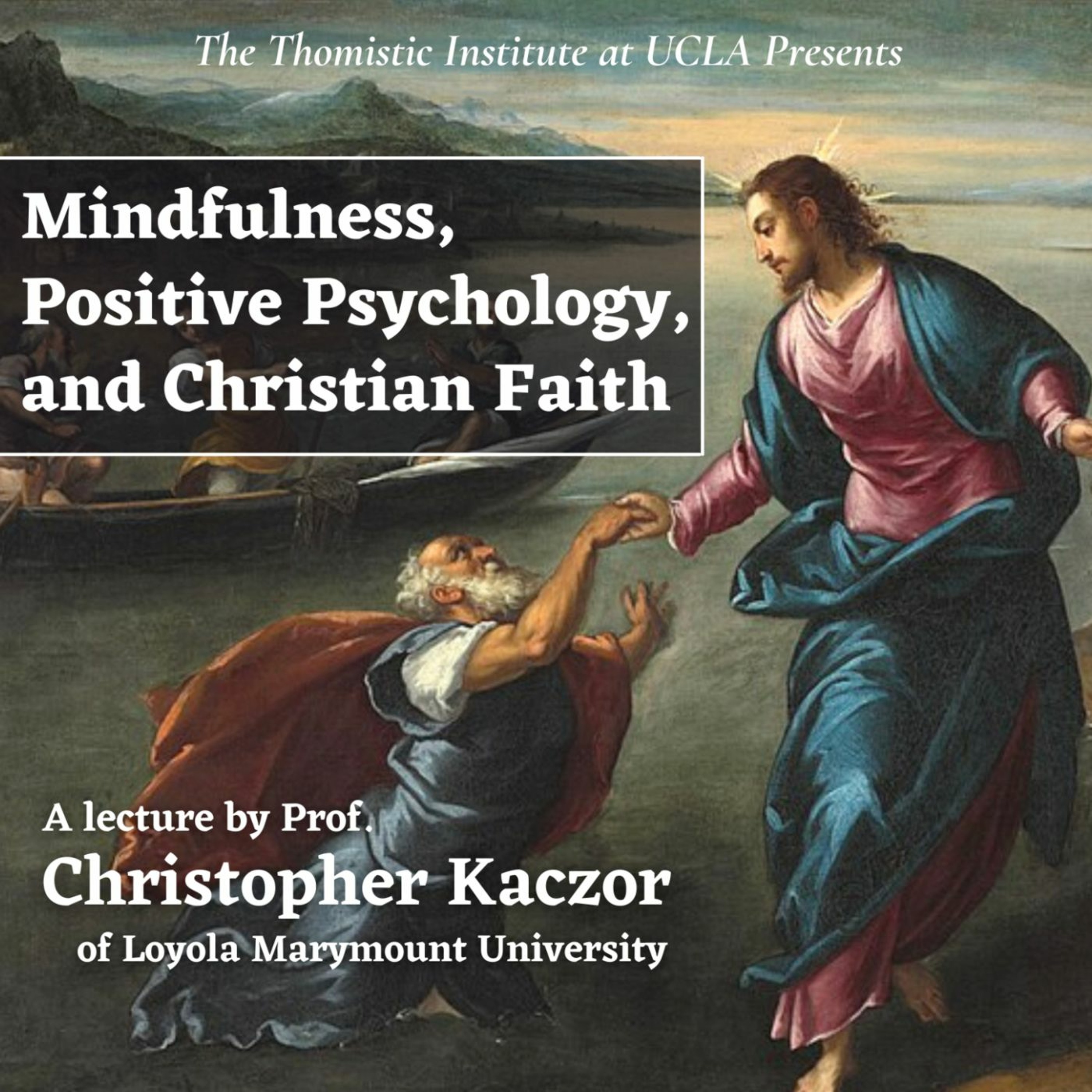 Mindfulness, Positive Psychology, and Christian Faith | Prof. Christopher Kaczor