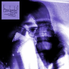 backpedal ! (feat. Cyebug)