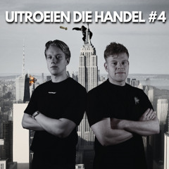 UITROEIEN DIE HANDEL #4