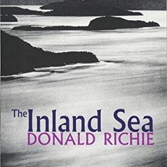 [READ] EBOOK EPUB KINDLE PDF The Inland Sea by  Donald Richie &  Yoichi Midorikawa 🧡