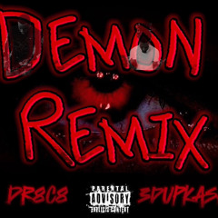 Dr8c8 x 3dupkash Demon Remix