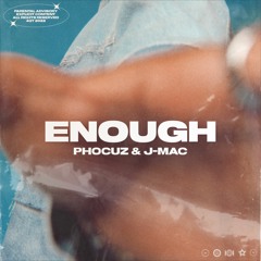 Phocuz & J-Mac - Enough (prod. by J-Mac & S-Class)