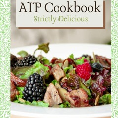 Free read AIP Cookbook: Strictly Delicious