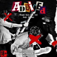 ADDICTED!^+ (Prod. Crizmic)