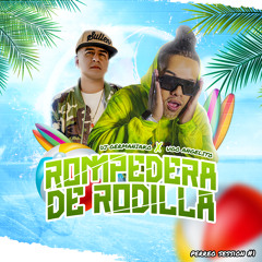 Rompedera De Rodilla (Perreo Session #1)Feat Ugo Angelito