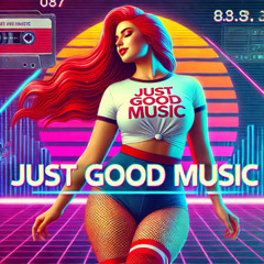 Just Good Music : Rap, Reggaeton, Afro, Latin , EDM, House, Lo-fi, Synthwave, Pop, Rock, Electro