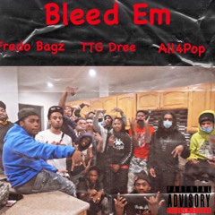 Fredo Bagz - Bleed Em ft TTG Dree All4Pop