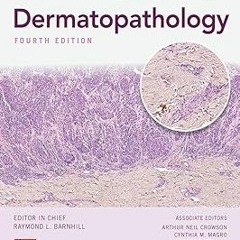 ~[Read]~ [PDF] Barnhill's Dermatopathology, Fourth Edition - Raymond Barnhill (Author),A. Neil
