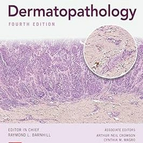 ~Read~[PDF] Barnhill's Dermatopathology, Fourth Edition - Raymond Barnhill (Author),A. Neil Cro