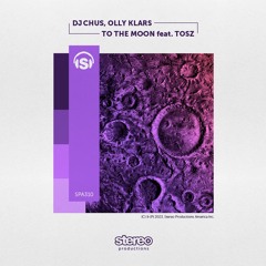 PRE-ORDER - DJ Chus, Olly Klars - To The Moon Feat. TOSZ [Stereo Productions]