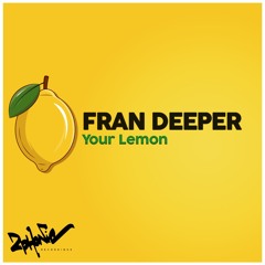 FRAN DEEPER - Your Lemon