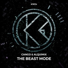 CANGO & Alquimix - The Beast Mode [K1R114]