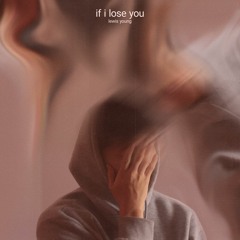 If I Lose You