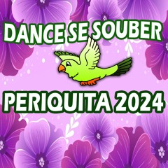 dance se souber periquita 2024