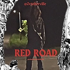 OCTOBERVILLE - RED ROAD (produced by MAULER) **VIDEO IN DESCRIPTION**