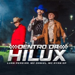 Dentro da Hilux - Luan Pereira, Mc Daniel, Mc Ryan SP | Ecoando Amazon Music Brasil (VERSÃO BH)