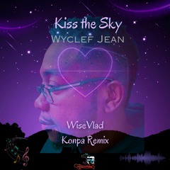 Kiss the Sky (DJ WiseVlad Konpa Remix)