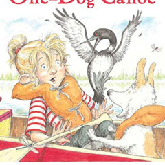 [Access] EPUB 🎯 One-Dog Canoe by  Mary Casanova &  Ard Hoyt [KINDLE PDF EBOOK EPUB]