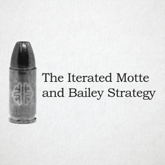 The Iterated Motte and Bailey Strategy
