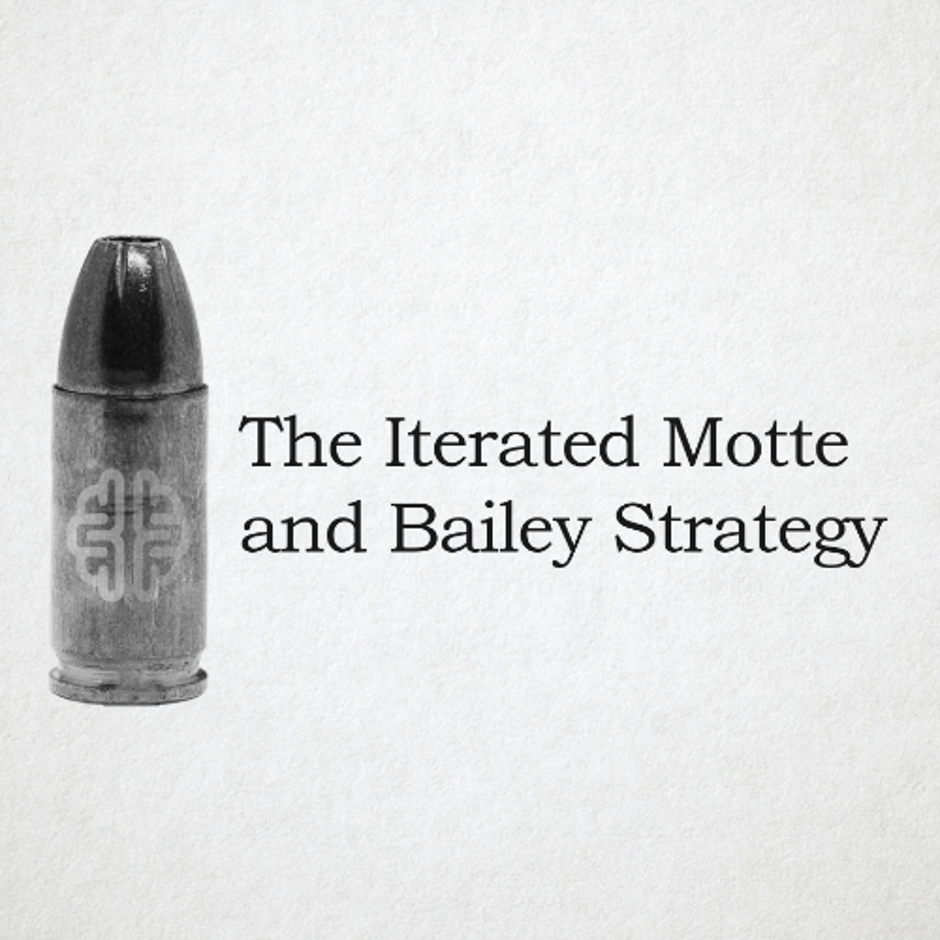 The Iterated Motte and Bailey Strategy