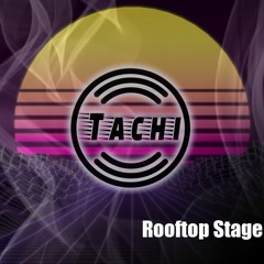 Tachi Rooftop Stage