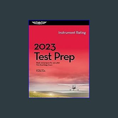 Stream {EBOOK} 📖 2023 Instrument Rating Test Prep Study and prepare