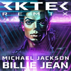 Michael Jackson - Billie Jean (RKTEC Unofficial Remix)