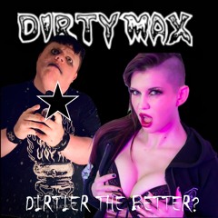 Dirtier the Better (Demo)
