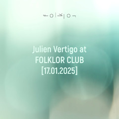 Julien Vertigo @ Folklor Club, Lausanne, CH [17.01.2025]