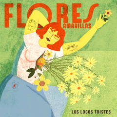 Los Locos Tristes - Flores Amarillas