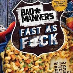 #+ Bad Manners, Fast as F*ck, 101 Easy Recipes to Pack Your Plate, A Vegan Cookbook #Digital+