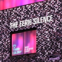 Third Colony - The Eerie Silence [TCM006]
