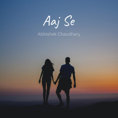 New Romantic Hindi Song 2025 - "Aaj Se" - Latest New Hindi Song 2025