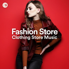 • Fashion Store Music • GAP, Macy's, Forever 21, Old Navy, Zara