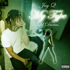 My Type (feat. Lil Darius)
