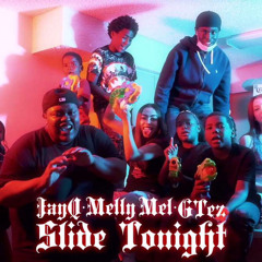 MellyMel Slide Tonight (feat. JayQ & GTez)