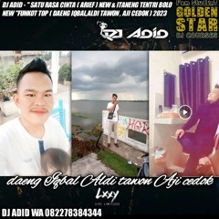 DJ ADID -''SATU RASA CINTA NEW & ITANENG TENTRI BOLO NEW ''FUNKOT TOP(DAENG IQBAL,AJIK,ALDI)2023