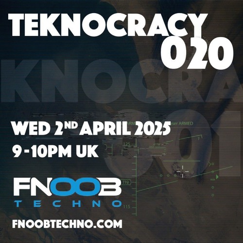 Teknocracy 020 (Planet Wax Takeover) - Fnoob Techno