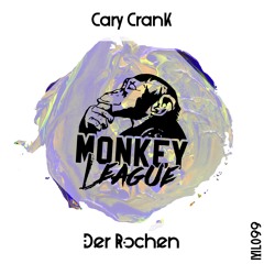 PREMIERE: Cary Crank - Der Rochen (Original Mix) (Monkey League)