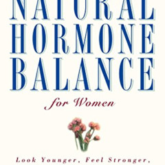 free EBOOK 📝 Natural Hormone Balance for Women: Look Younger, Feel Stronger, and Liv