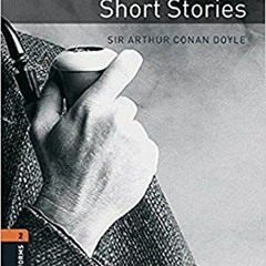 [DOWNLOAD] EPUB 💓 Oxford Bookworms 2. Sherlock Holmes Short Stories MP3 Pack by  Sir