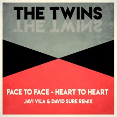 The Twins - Face to Face, Heart to Heart (Javi Vila & David Sure Remix)FREE DOWNLOAD!!!