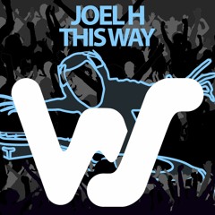 Joel H - This Way (Original Mix) World Sound Recordings RELEASED 29.11.21