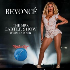 Beyoncé - The Mrs. Carter Show (Rock in Rio 2013)