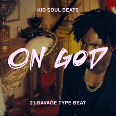 21 Savage Type Beat - On God(Prod. Kid Soul)