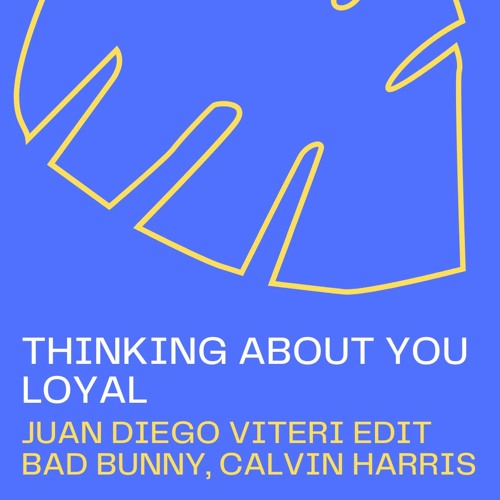 Thinking About You x Loyal (VITÉRI Edit)- Bad Bunny, Calvin Harris